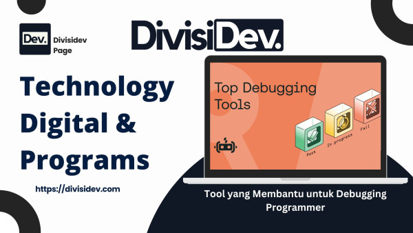 8 Tool yang Membantu untuk Debugging Programmer: Gak Ada Lagi Drama Bug di Kode Lo!